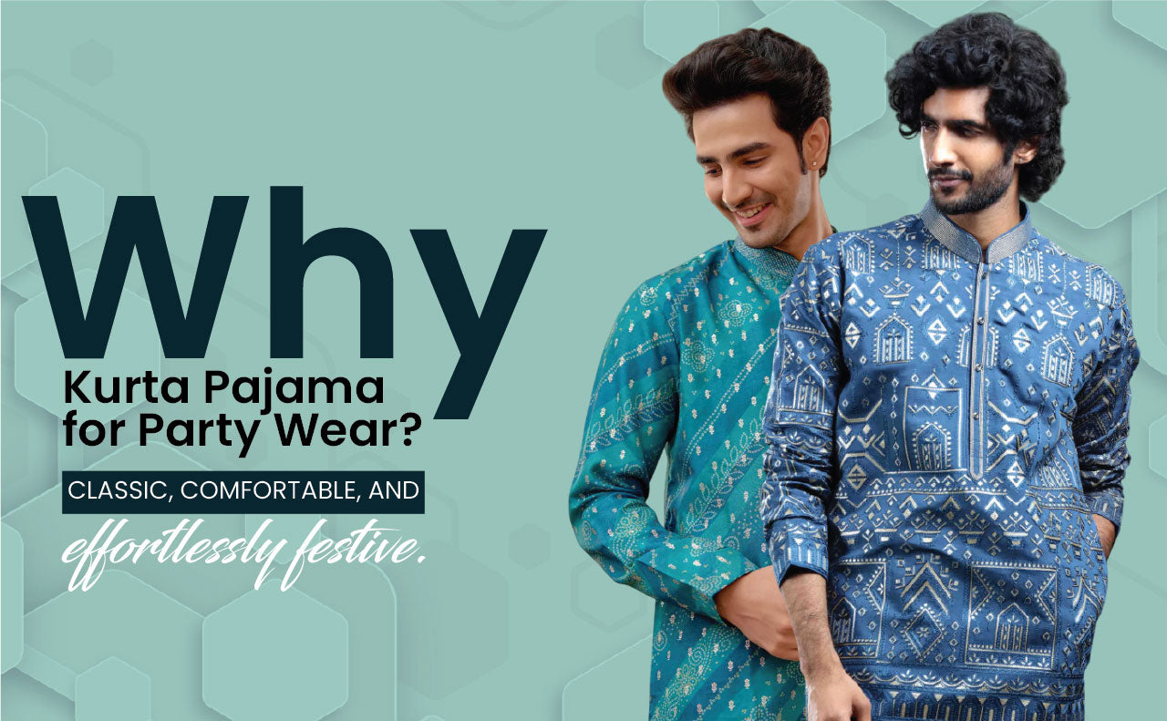 Why Should Men Choose Kurta Pajama as Indian Party Wear?
